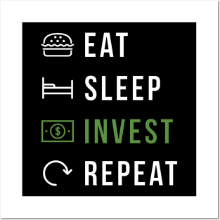 Eat, Sleep, Invest, Repeat Posters and Art